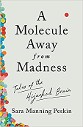 Manning Peskin - A Molecule Away from Madness, Tales of the hijacked brain - title on white background with multi-colored dots down the left side. One red dot stands out on the right side.
