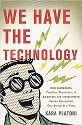 Platoni - We Have the Technology, how biohackers, foodies, physicians, and scientists are transforming human perception, one sense at a time - cartoon image of a smiling man with electric lightening bolts emphasizing his screen-like glasses