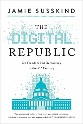 Susskind - The Digital Republic: On freedom and democracy in the 21st centruy - title on white background over an image of the Capitol Building with the word 'digital' and the roof of the building dissipating in pixels
