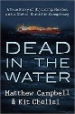 Chellel and Campbell - Dead in the Water, a true story of hijacking, murder, and a global maritime conspiracy - title over image of dark waters with a burning ship