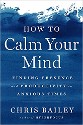 Bailey - How to Calm Your Mind, Finding presence and productivity in anxious times - title in white on blue water color evoking water with a stillness towards the bottom and splashing waves toward the top, above title