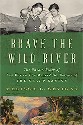 Sevigny - Brave the Wild River, The untold story of two women who mapped the botany of the Grand Canyon - title over green stripe separating image of botanists Elzada Clover and Lois Jotter in black and white above and color image of vibrant Grand Canyon and native plants below